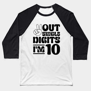 Peace Out Single Digits I'm 10 Baseball T-Shirt